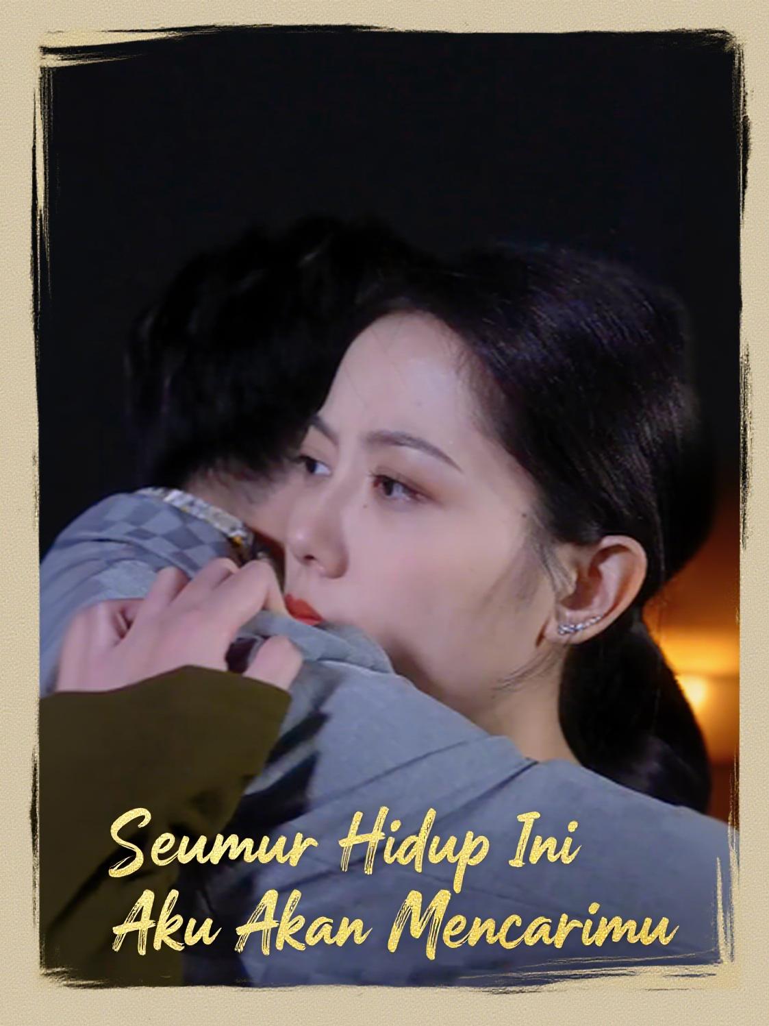 Seumur Hidup Ini Aku Akan Mencarimu