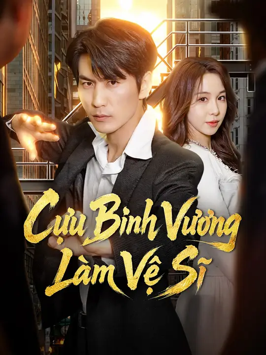Cựu Binh Vương Làm Vệ Sĩ
