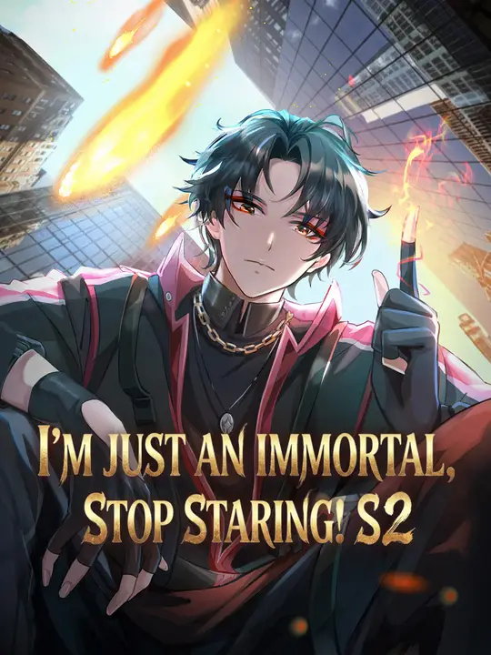 I'm Just An Immortal, Stop Staring! S2