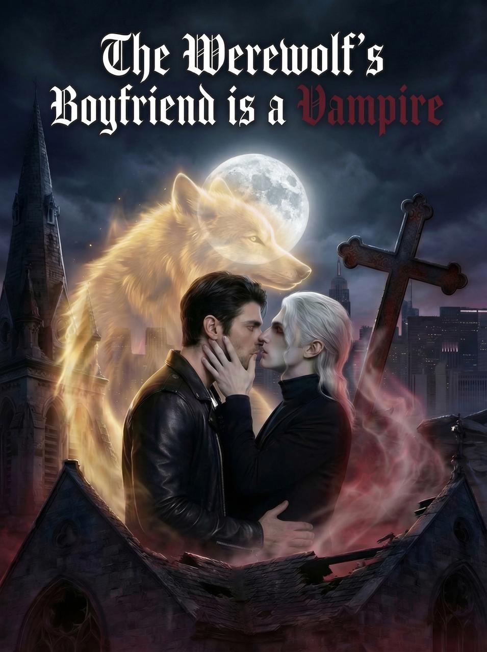 The  Werewolf's Boyfriend is a Vampire