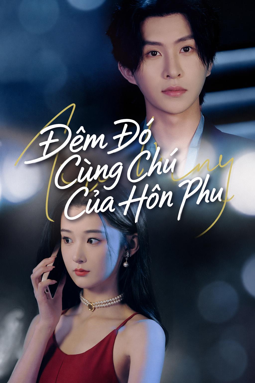 Đêm Đó Cùng Chú Của Hôn Phu