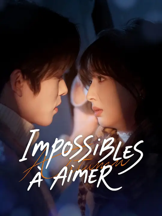 IMPOSSIBLES À AIMER