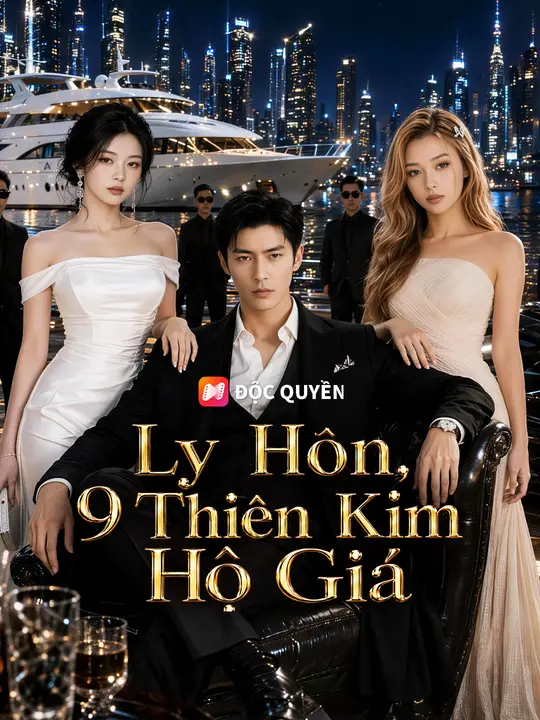 Ly Hôn, 9 Thiên Kim Hộ Giá