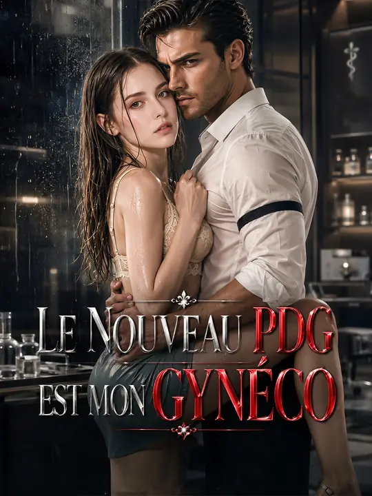 LE NOUVEAU PDG EST MON GYNÉCO