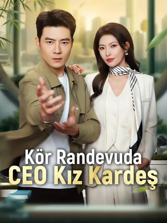 Kör Randevuda CEO Kız Kardeş