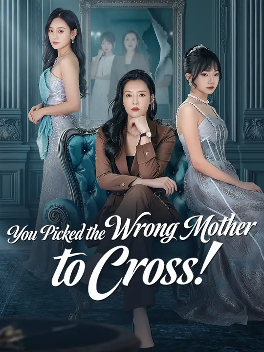 You Picked the Wrong Mother to Cross!
