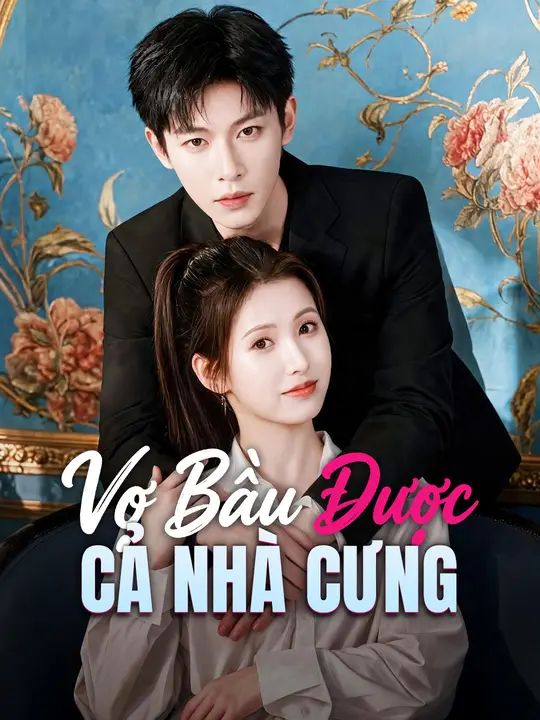 Vợ Bầu Được Cả Nhà Cưng