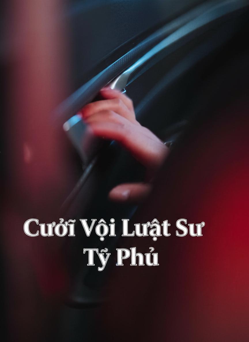 Cưới Vội Luật Sư Tỷ Phú