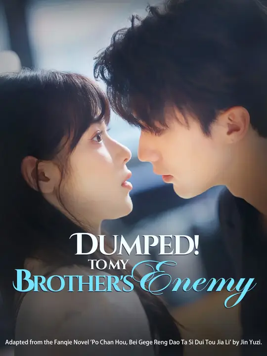 DUMPED! To My Brother's Enemy