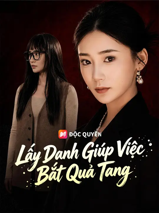 Lấy Danh Giúp Việc Bắt Quả Tang