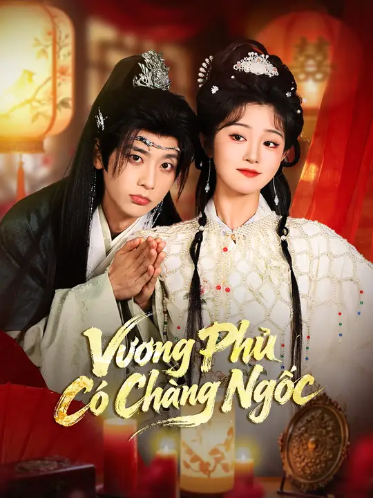 Vương Phủ Có Chàng Ngốc