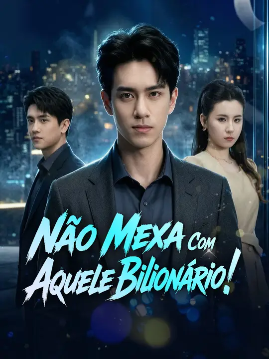 Não Mexa Com Aquele Bilionário!