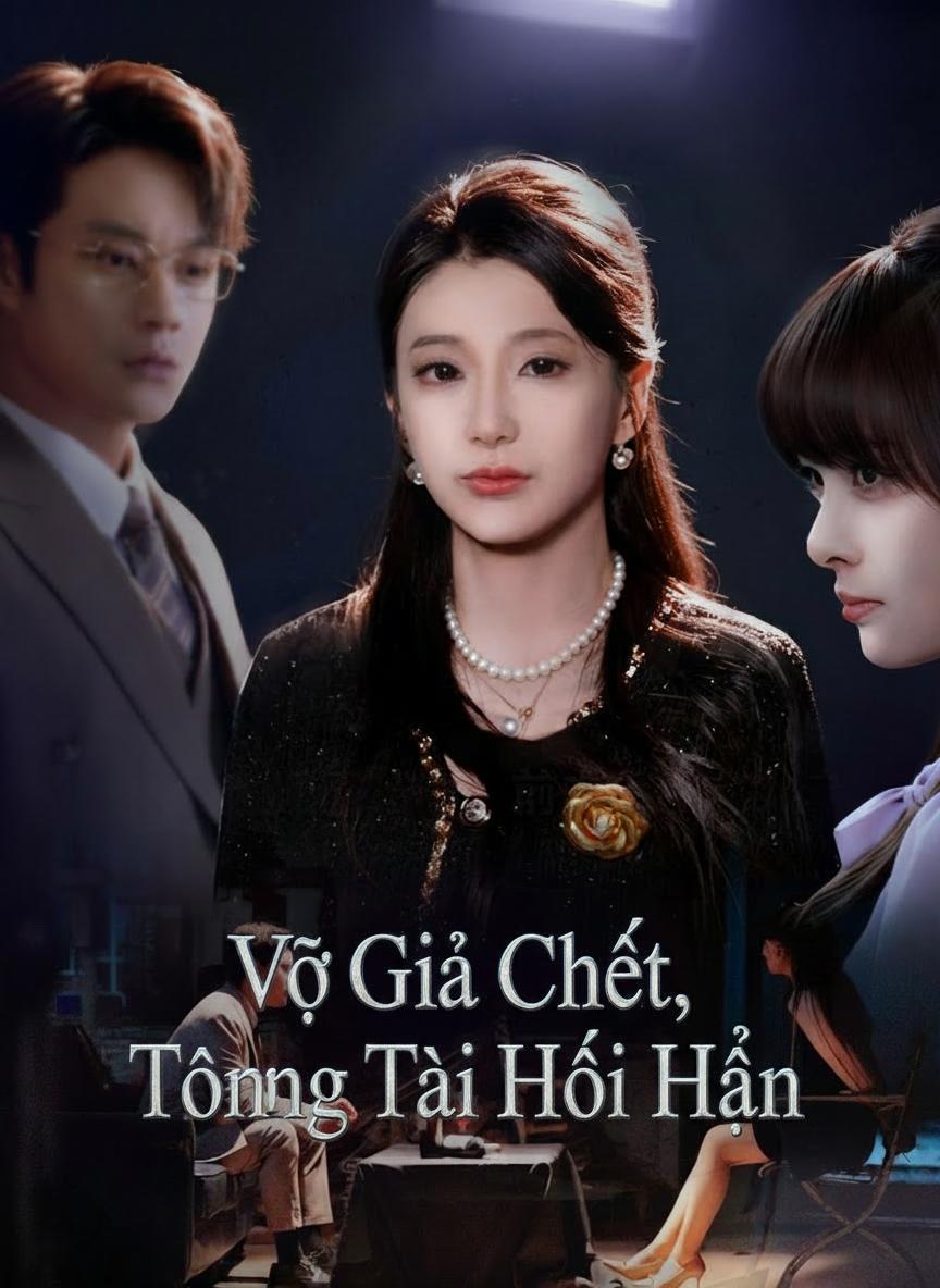 Vợ Giả Chết, Tổng Tài Hối Hận