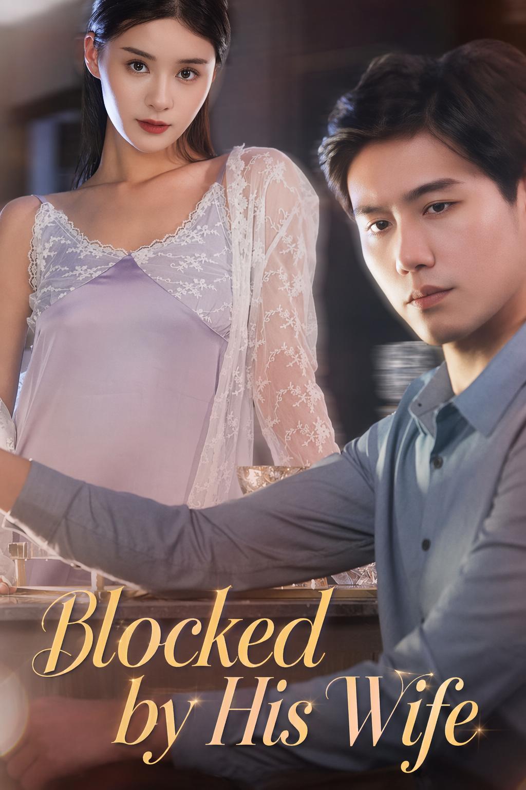 Blocked by His Wife