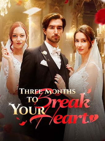 Three Months to Break Your Heart