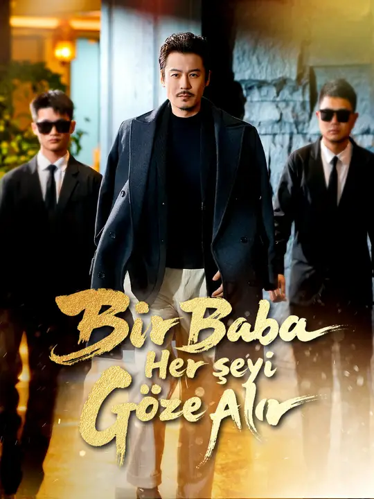 Bir Baba Her Şeyi Göze Alır