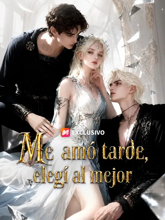 Me amó tarde, elegí al mejor