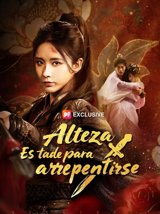 Alteza, es tarde para arrepentirse
