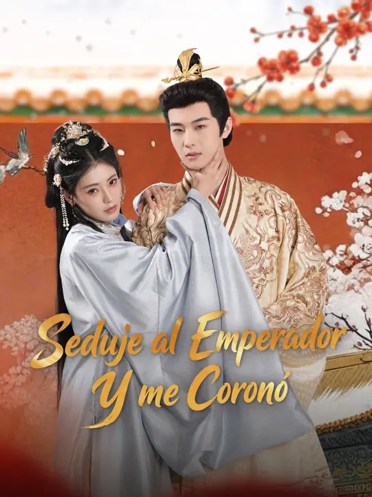 Seduje al emperador y me coronó