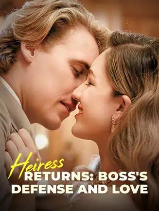 Heiress Returns: Boss's Defense and Love