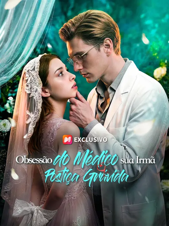 Obsessão do Médico por sua Irmã Postiça Grávida