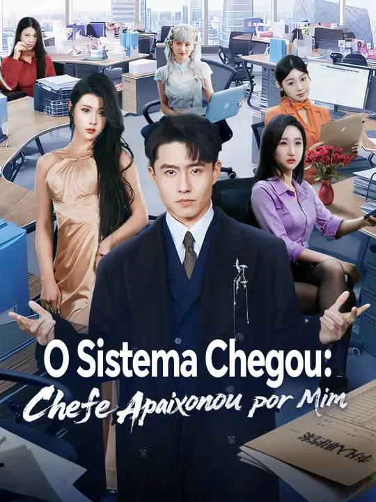 O Sistema Chegou: Chefe Apaixonou por Mim