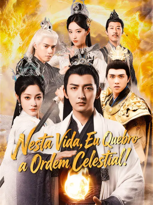 Nesta Vida, Eu Quebro a Ordem Celestial!
