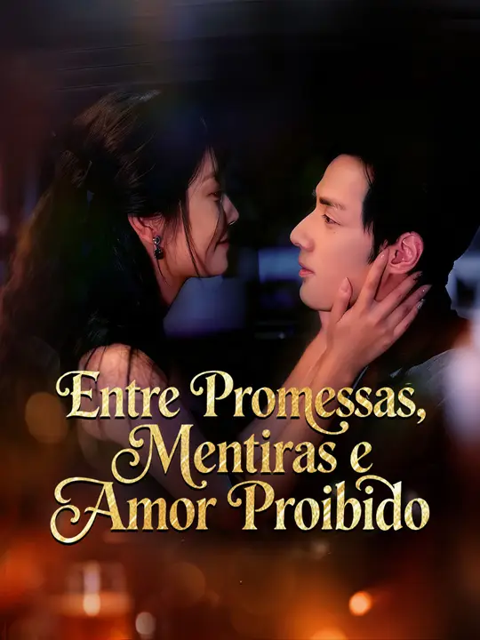 Entre Promessas, Mentiras e Amor Proibido
