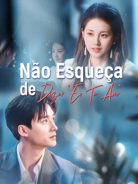 Não Esqueça de Dizer 'Eu Te Amo'
