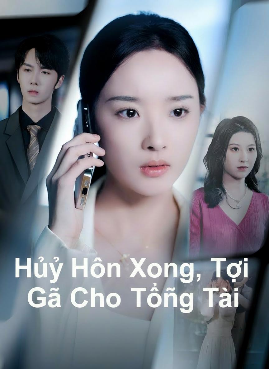 Hủy Hôn Xong, Tôi Gả Cho Tổng Tài