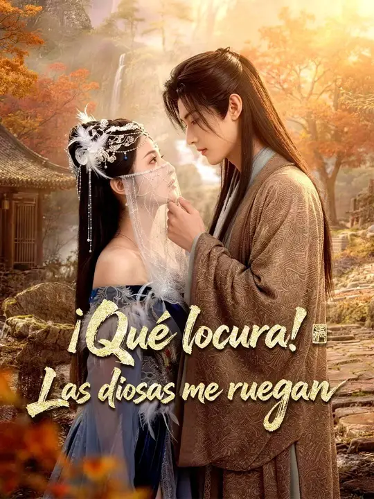 ¡Qué locura! Las diosas me ruegan