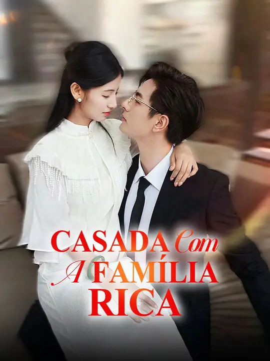 Casada com a Família Rica