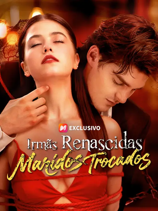 Irmãs Renascidas: Maridos Trocados