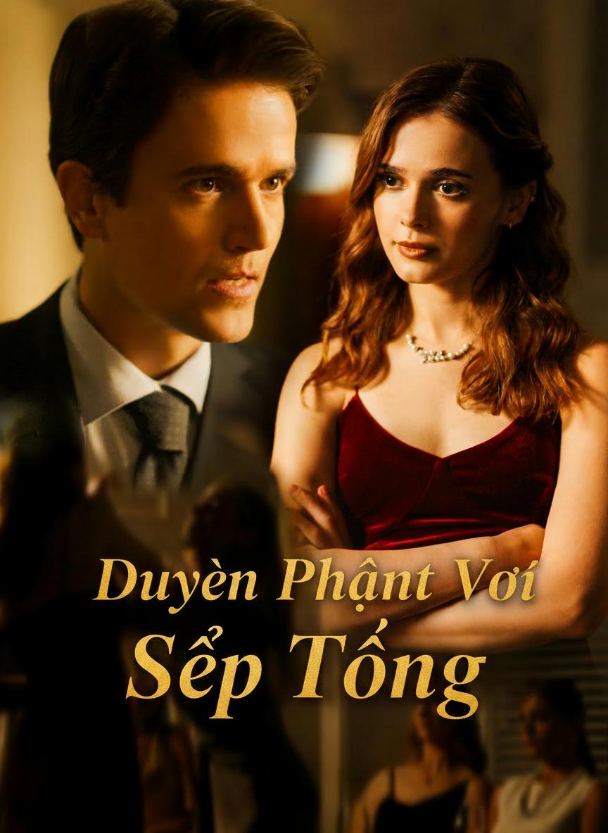 Duyên Phận Với Sếp Tổng