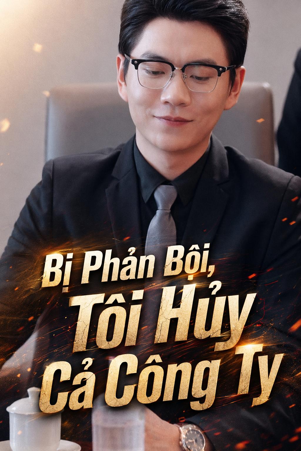 Bị Phản Bội, Tôi Hủy Cả Công Ty