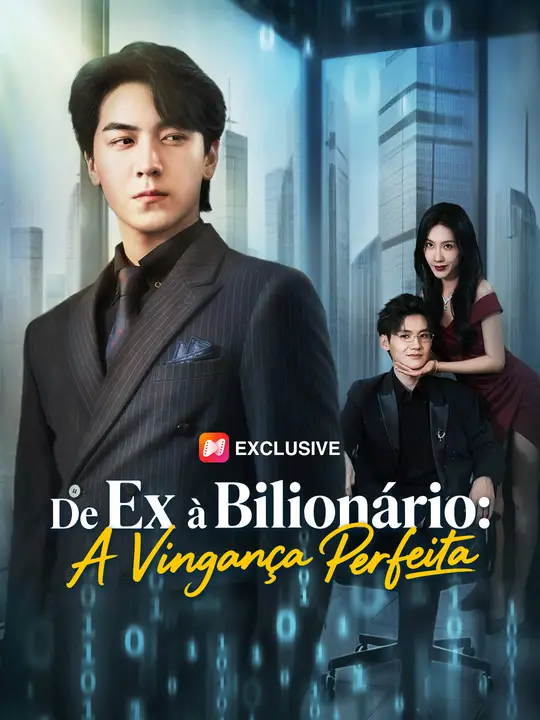 De Ex a Bilionário: A Vingança Perfeita