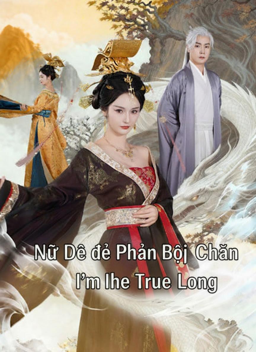 Nữ Đế Phản Bội Chân Long