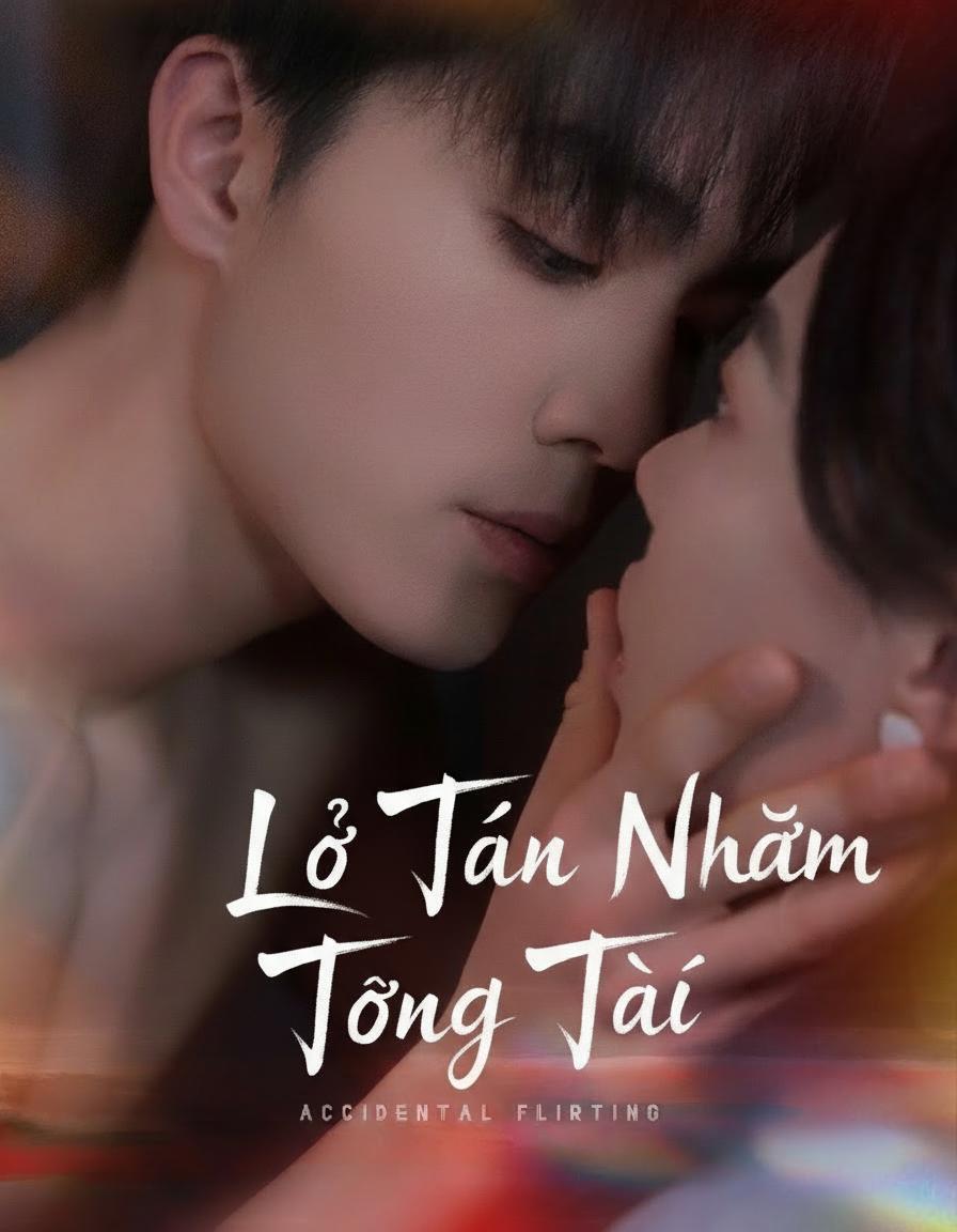Lỡ Tán Nhầm Tổng Tài