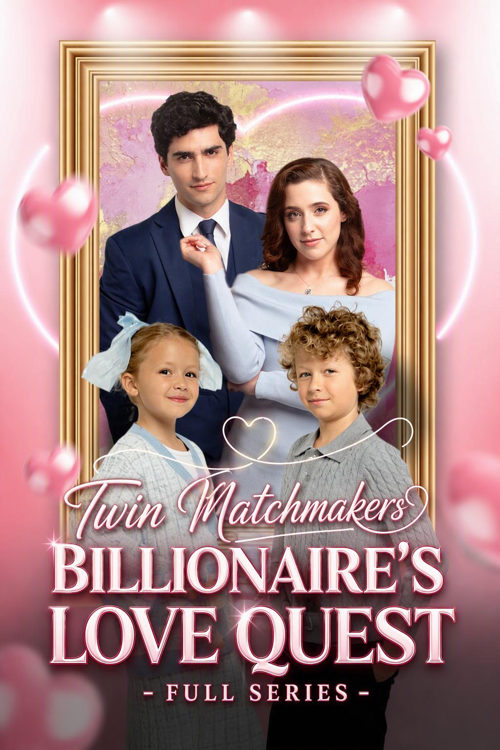 Twin Matchmakers Billionaire's Love Quest - Full Series