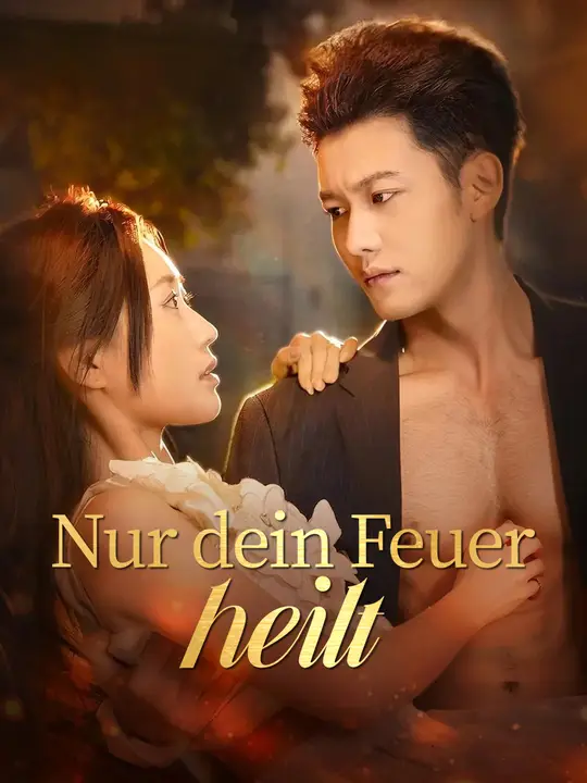 Nur dein Feuer heilt
