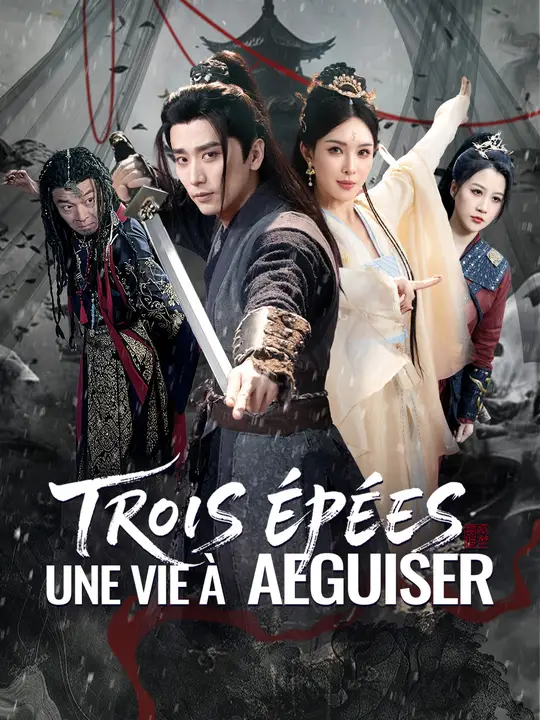TROIS ÉPÉES, UNE VIE À AIGUISER