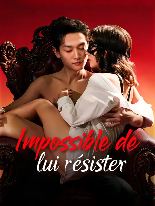 Impossible de lui résister