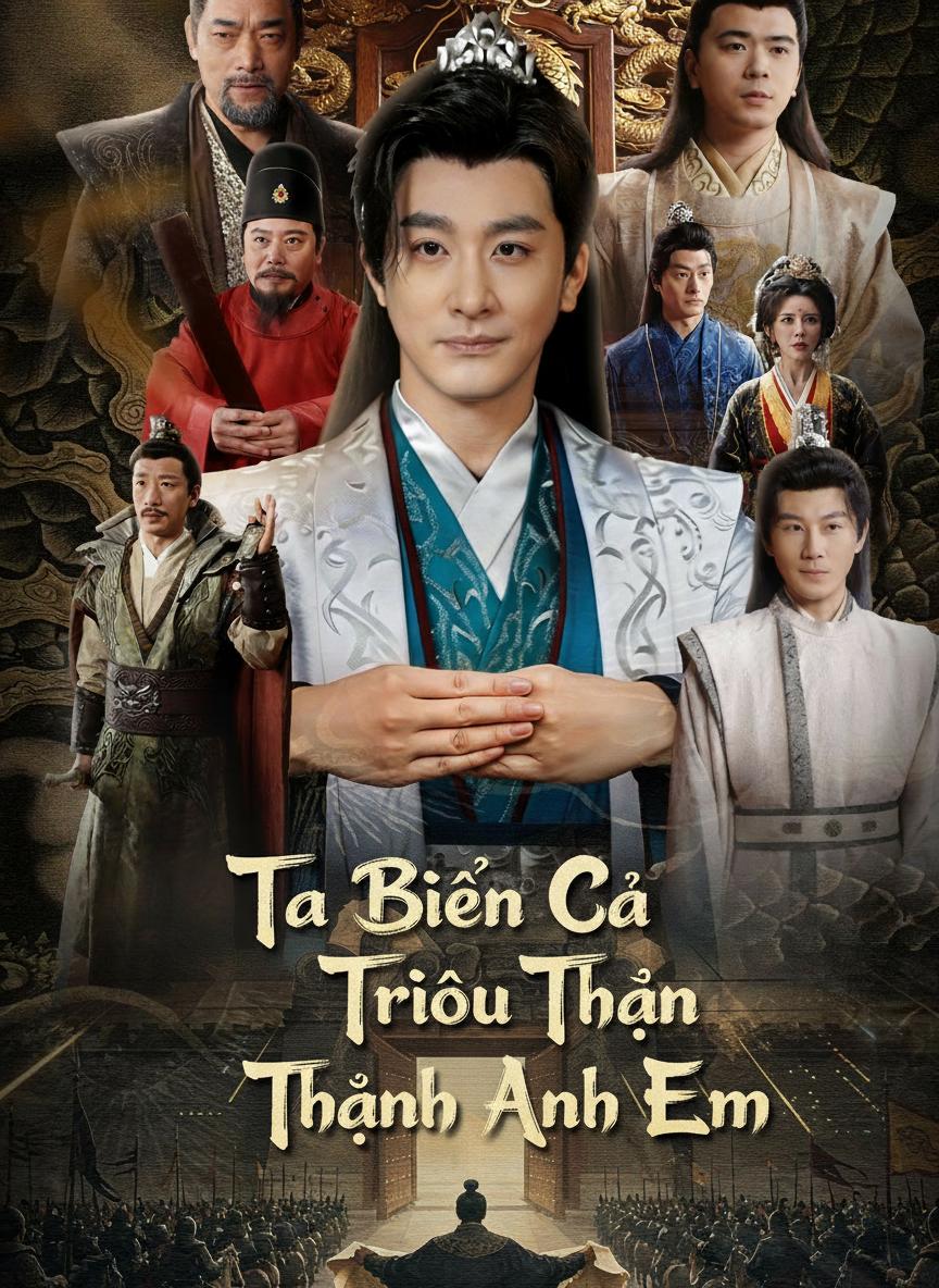 Ta Biến Cả Triều Thần Thành Anh Em