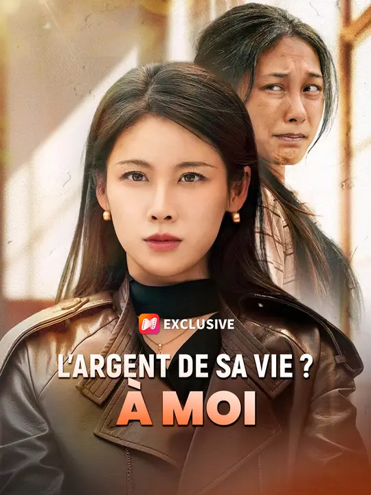 L'argent de sa vie ? À moi