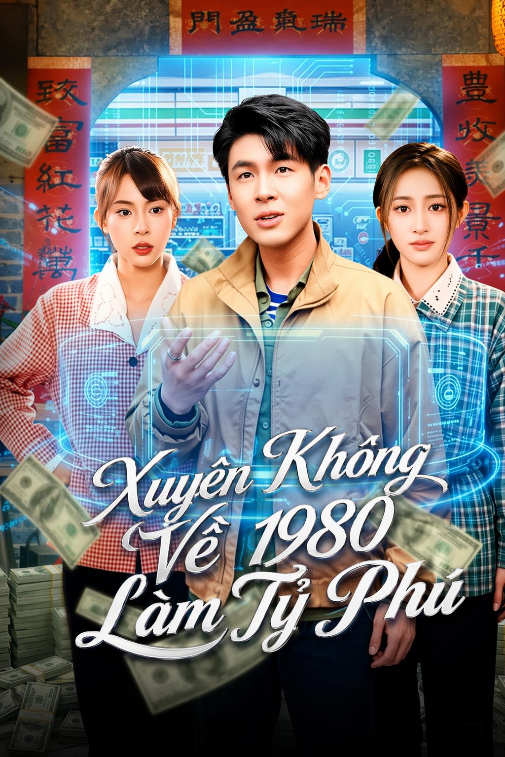 Xuyên Không Về 1980 Làm Tỷ Phú