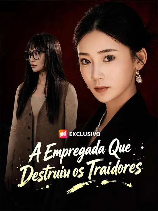 A Empregada Que Destruiu os Traidores
