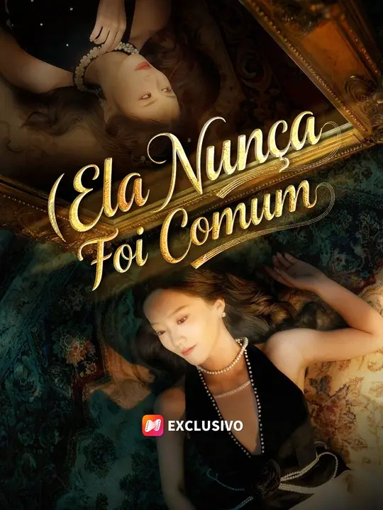 Ela Nunca Foi Comum