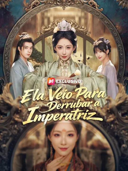 Ela Veio Para Derrubar a Imperatriz
