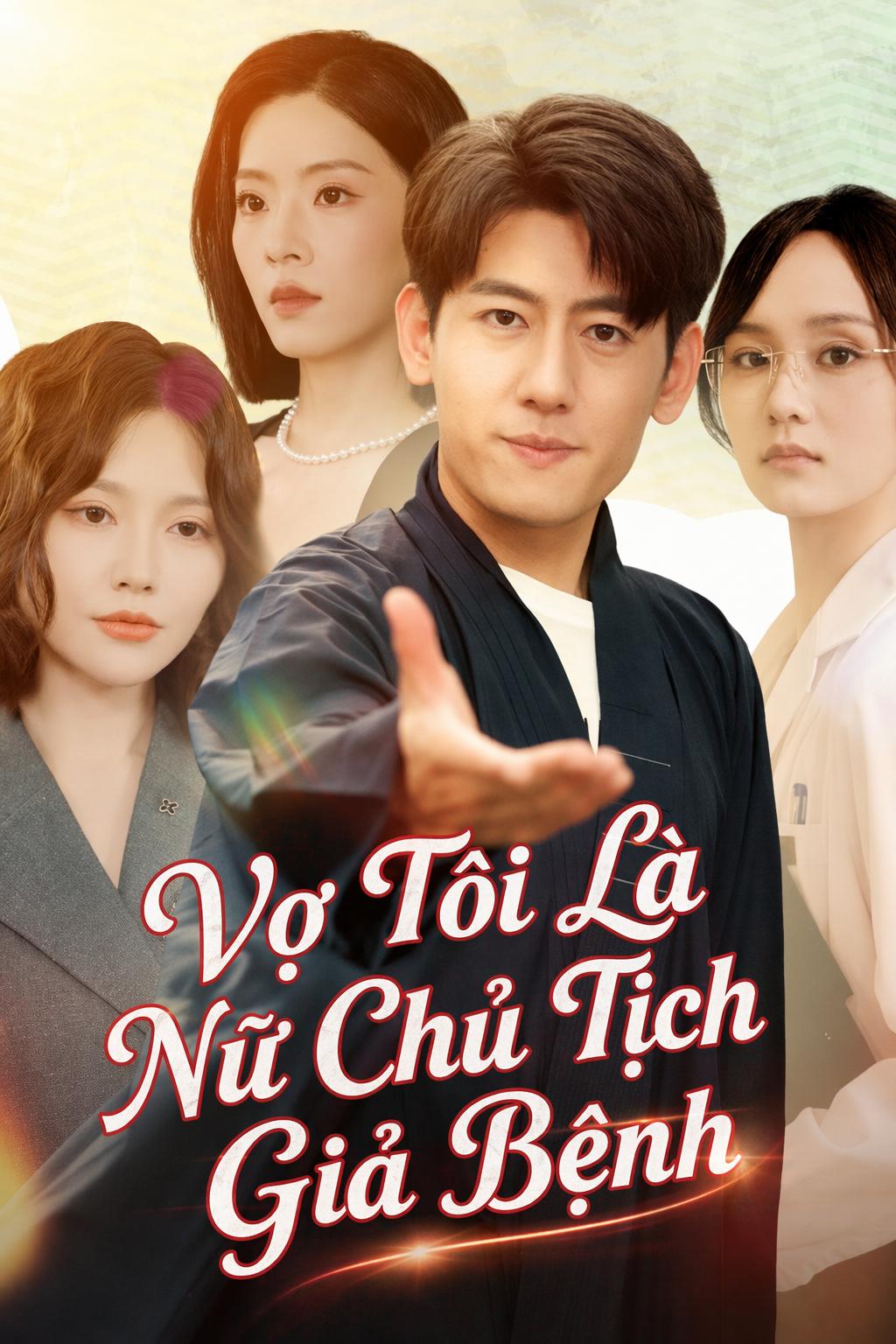 Vợ Tôi Là Nữ Chủ Tịch Giả Bệnh