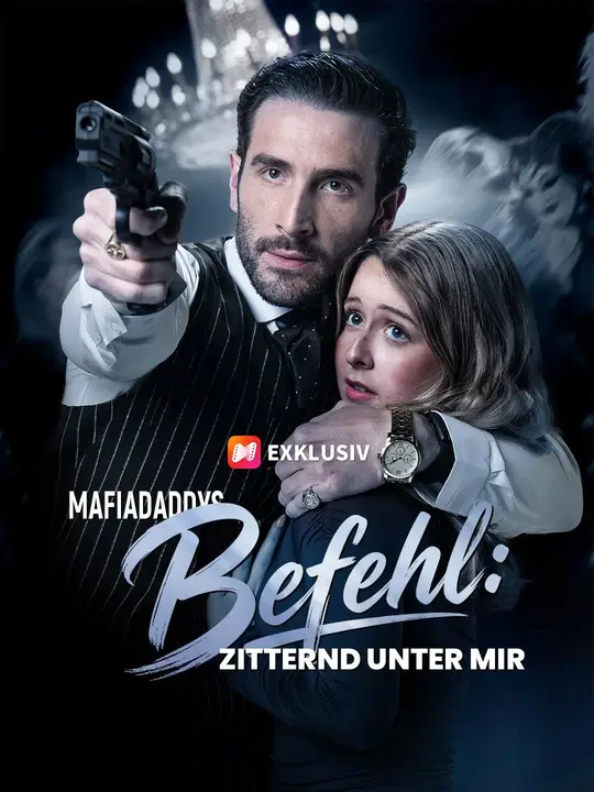 Mafiadaddys Befehl: Zitternd unter mir